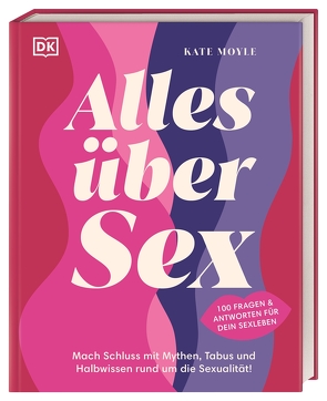 Alles über Sex von Moyle,  Kate, Wellner-Kempf,  Anke