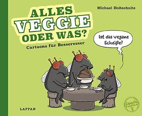 Alles Veggie oder was? von Holtschulte,  Michael