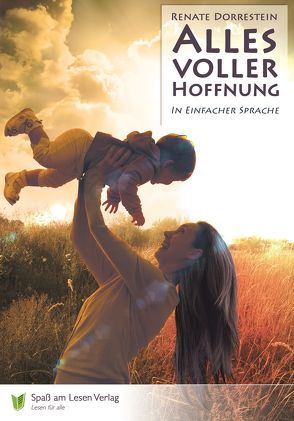 Alles voller Hoffnung von Dorrestein,  Renate, Spaß am Lesen Verlag GmbH, Stoll,  Bettina