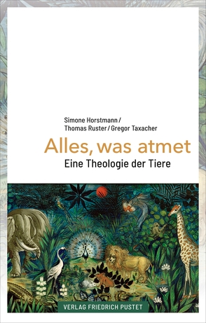 Alles, was atmet von Horstmann,  Simone, Ruster,  Thomas, Taxacher,  Gregor