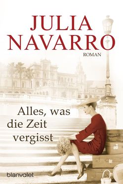 Alles, was die Zeit vergisst von Navarro,  Julia, Schatzhauser,  K.