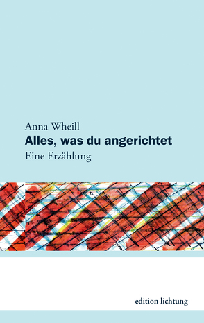 Alles, was du angerichtet von Wheill,  Anna