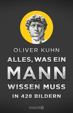 Alles, was ein Mann wissen muss in 428 Bildern von Kuhn,  Oliver