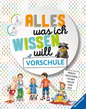 Alles was ich wissen will Vorschule von Brockamp,  Melanie, Friedl,  Johanna, Gorgas,  Martina, Seidel,  Stefan, Spiegelhauer,  Billa, Trapp,  Kyrima, Walentowitz,  Steffen