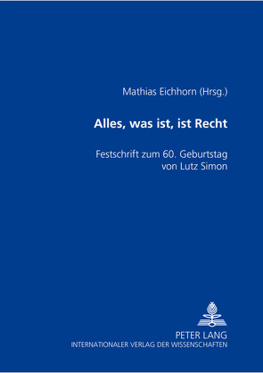 «Alles, was ist, ist Recht» von Eichhorn,  Mathias