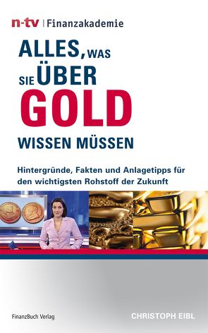 Alles, was Sie über Gold wissen müssen von Eibl,  Christoph