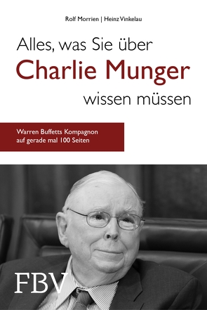 Alles, was Sie über Charlie Munger wissen müssen von Morrien,  Rolf, Vinkelau,  Heinz