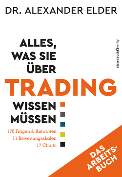 Alles, was Sie über Trading wissen müssen – Das Arbeitsbuch von Elder,  Alexander, Neumüller,  Egbert