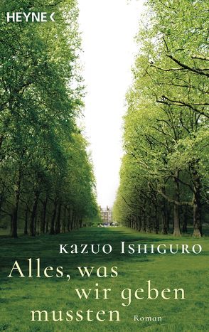 Alles, was wir geben mussten von Ishiguro,  Kazuo, Schaden,  Barbara