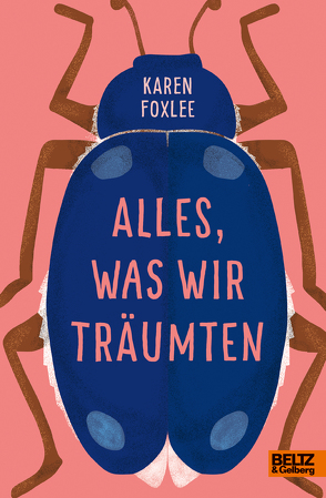 Alles, was wir träumten von Foxlee,  Karen, Weppen,  Annette von der