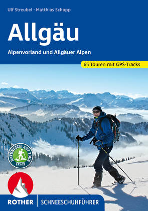 Allgäu – Alpenvorland und Allgäuer Alpen von Schopp,  Matthias, Streubel,  Ulf