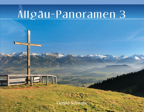 Allgäu-Panoramen 3 von Schwabe,  Gerald