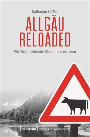 Allgäu reloaded von Löffler,  Katharina