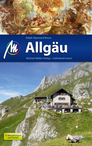 Allgäu Reiseführer Michael Müller Verlag von Raymond-Braun,  Ralph