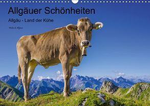 Allgäuer Schönheiten Allgäu – Land der Kühe (Wandkalender 2018 DIN A3 quer) von G. Allgöwer,  Walter