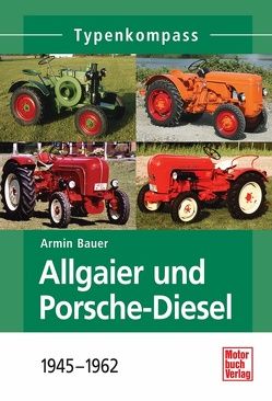 Allgaier und Porsche-Diesel von Bauer,  Armin