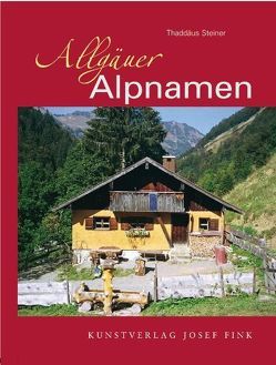 Allgäuer Alpnamen von Steiner,  Thaddäus