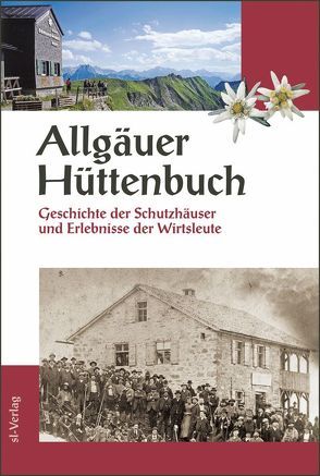 Allgäuer Hüttenbuch von Knoll,  Erich, Rudolph,  Walter, Schlösser,  Klaus