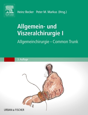 Allgemein- und Viszeralchirurgie I von Becker,  Heinz, Markus,  Peter M.