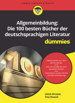 Allgemeinbildung: Die 100 besten Bücher der deutschsprachigen Literatur für Dummies von Kirstein,  Ulrich, Rausch,  Tina