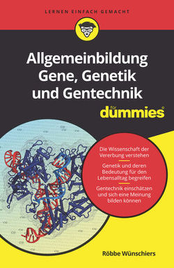 Allgemeinbildung Gene, Genetik und Gentechnik für Dummies von Wünschiers,  Röbbe