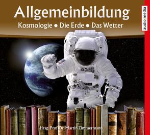 Allgemeinbildung – Kosmologie • Die Erde • Das Wetter von Köhler,  Marina, Schwarzmaier,  Michael, Zimmermann,  Martin