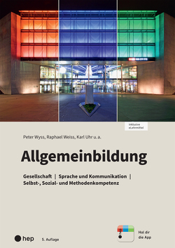 Allgemeinbildung (Print inkl. eLehrmittel) von Uhr,  Karl, Weiss,  Raphael, Wyss,  Peter