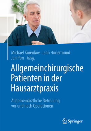 Allgemeinchirurgische Patienten in der Hausarztpraxis von Hünermund,  Jann, Korenkov,  Michael, Purr,  Jan