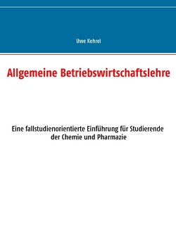 Allgemeine Betriebswirtschaftslehre von Kehrel,  Uwe