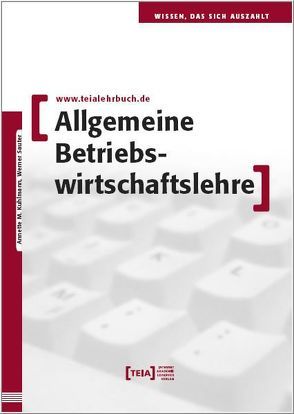 Allgemeine Betriebswirtschaftslehre von Kuhlmann,  Annette M., Sauter,  Werner