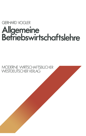 Allgemeine Betriebswirtschaftslehre von Vogler,  Gerhard