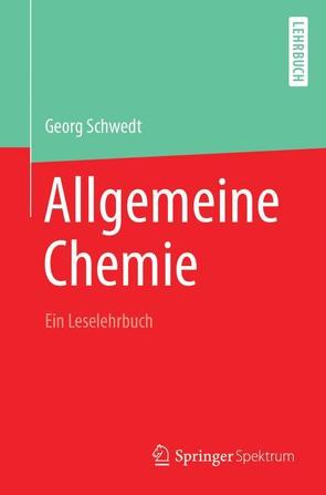 Allgemeine Chemie – ein Leselehrbuch von Schwedt,  Georg, Zettlmeier,  Wolfgang