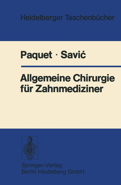 Allgemeine Chirurgie für Zahnmediziner von Hack,  G., Paquet,  K.-J., Rivas,  L.A., Savic,  B.