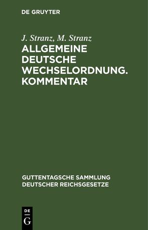 Allgemeine Deutsche Wechselordnung. Kommentar von Stranz,  J., Stranz,  M.
