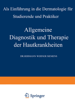 Allgemeine Diagnostik und Therapie der Hautkrankheiten von Siemens,  Hermann W.