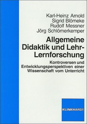 Allgemeine Didaktik und Lehr-Lernforschung von Arnold,  Karl-Heinz, Blömeke,  Sigrid, Messner,  Rudolf, Schlömerkemper,  Jörg