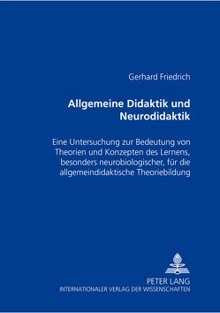Allgemeine Didaktik und «Neurodidaktik» von Friedrich,  Gerhard