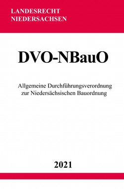 Allgemeine Durchführungsverordnung zur Niedersächsischen Bauordnung (DVO-NBauO) von Studier,  Ronny