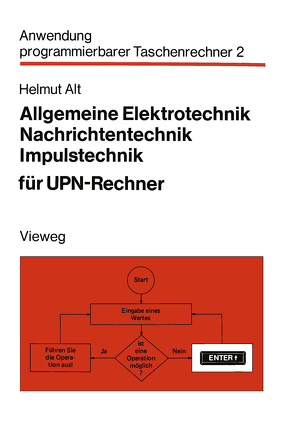 Allgemeine Elektrotechnik, Nachrichtentechnik, Impulstechnik für UPN-Rechner von Alt,  Helmut