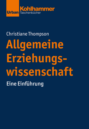 Allgemeine Erziehungswissenschaft von Dinkelaker,  Joerg, Hummrich,  Merle, Meseth,  Wolfgang, Neumann,  Sascha, Thompson,  Christiane