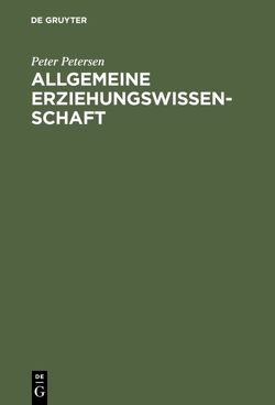 Allgemeine Erziehungswissenschaft von Petersen,  Peter