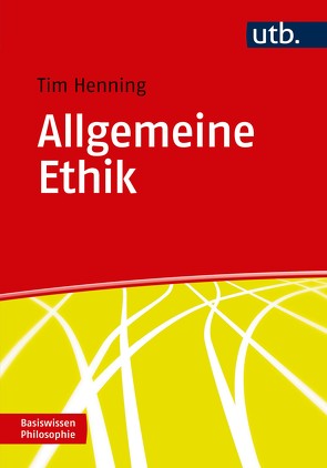 Allgemeine Ethik von Henning,  Tim
