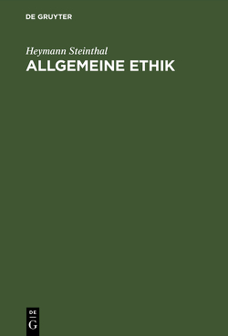 Allgemeine Ethik von Steinthal,  Heymann