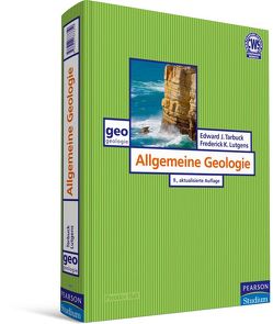 Allgemeine Geologie von Lutgens,  Frederick K., Tarbuck,  Edward J.