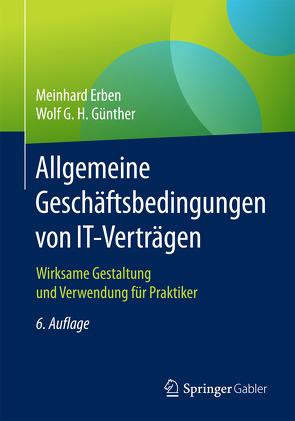 Allgemeine Geschäftsbedingungen von IT-Verträgen von Erben,  Meinhard, Günther,  Wolf G. H.