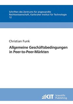 Allgemeine Geschäftsbedingungen in Peer-to-Peer-Märkten von Funk,  Christian