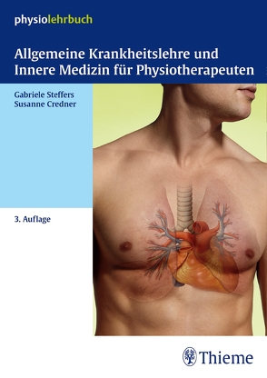 Allgemeine Krankheitslehre und Innere Medizin für Physiotherapeuten von Credner,  Susanne, Steffers,  Gabriele