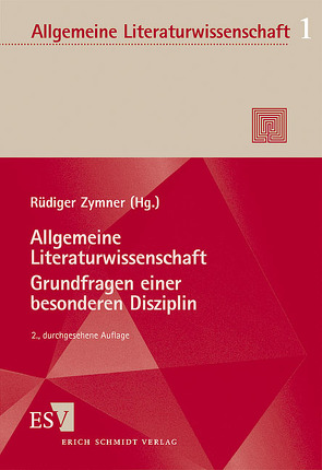 Allgemeine Literaturwissenschaft. Grundfragen einer besonderen Disziplin von Zymner,  Rüdiger