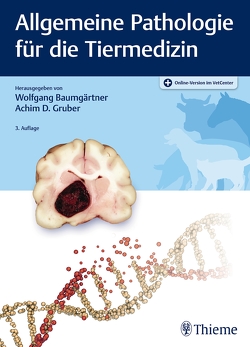 Allgemeine Pathologie für die Tiermedizin von Baumgärtner,  Wolfgang, Gruber,  Achim Dieter