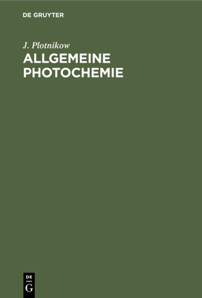 Allgemeine Photochemie von Plotnikow,  J.